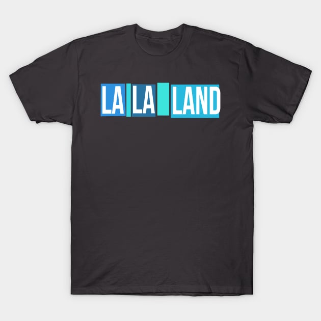 la la land T-Shirt by claudiolemos